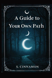 A Guide to Your Own Path