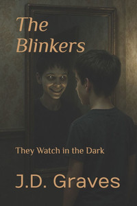 The Blinkers: They Watch in the Dark