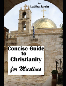 Concise Guide to Christianity: for Muslims