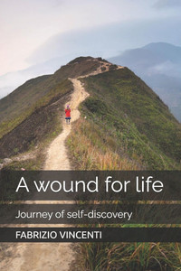 A wound for life: Journey of self-discovery A wound for life: Journey of self-discovery