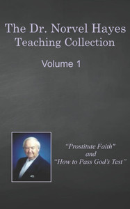 The Dr. Norvel Hayes Teaching Collection: Volume 1 The Dr. Norvel Hayes Teaching Collection: Volume 1
