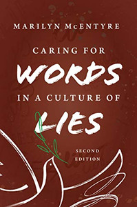 Caring For Words In A Culture Of Lies, 2Nd Ed