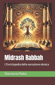 Midrash Rabbah: L'Enciclopedia della narrazione ebraica Midrash Rabbah: L'Enciclopedia della narrazione ebraica