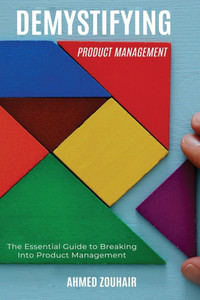 Demystifying Product Management - 9798314707838