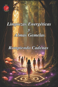 Limpiezas Energéticas y Almas Gemelas - 9798314745656 Limpiezas Energéticas y Almas Gemelas - 9798314745656
