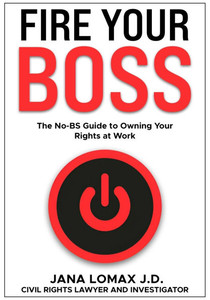 Fire Your Boss: The No-BS Guide to Owning Your Rights at Work Fire Your Boss: The No-BS Guide to Owning Your Rights at Work