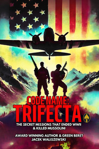 Code Name: TRIFECTA: The Secret Missions That Ended WWII Code Name: TRIFECTA: The Secret Missions That Ended WWII