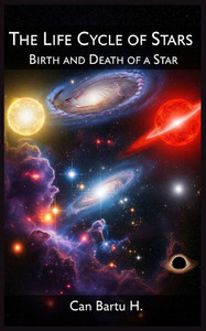 The Life Cycle of Stars: Birth and Death of a Star The Life Cycle of Stars: Birth and Death of a Star