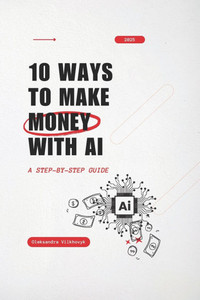 10 Ways to Make Money with AI: A Step-by-Step Guide 10 Ways to Make Money with AI: A Step-by-Step Guide
