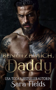 Benutze mich, Daddy: Düstere Russische Mafia-Romance