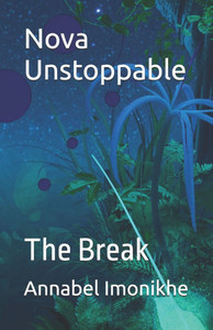 Nova Unstoppable: The Break Nova Unstoppable: The Break