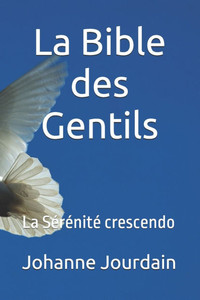 La Bible des Gentils: La Sérénité crescendo La Bible des Gentils: La Sérénité crescendo