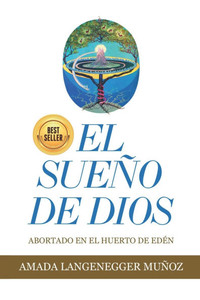 El sueño de Dios: Abortado en el huerto de Edén