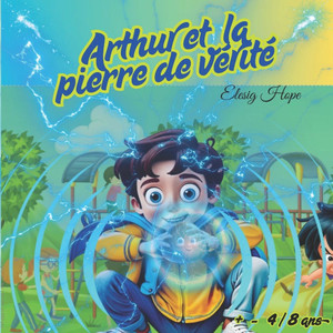 Arthur et la pierre de vérité Arthur et la pierre de vérité