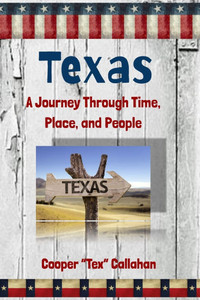 Texas: A Journey Through Time, Place, and People Texas: A Journey Through Time, Place, and People