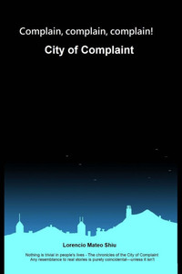 Complain, complain, complain!: Hong Kong - The City of Complaints Complain, complain, complain!: Hong Kong - The City of Complaints