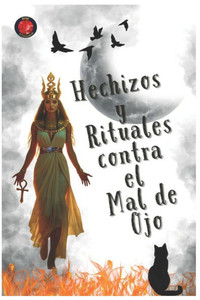 Hechizos y Rituales contra el Mal de Ojo - 9798315238072 Hechizos y Rituales contra el Mal de Ojo - 9798315238072