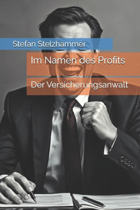 Im Namen des Profits: Der Versicherungsanwalt