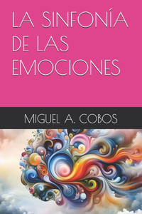 La Sinfonía de Las Emociones La Sinfonía de Las Emociones