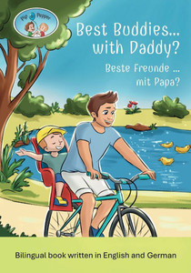 Pip and Pepper: Best Buddies... with Daddy? / Beste Freunde ... mit Papa? A Bilingual Book Written in English and German - (Paperback or Softback)