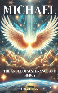 Michael: The Angel of Sustenance and Mercy