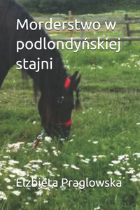 Morderstwo w podlondyńskiej stajni Morderstwo w podlondyńskiej stajni