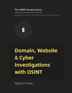 Domain, Website & Cyber Investigations with OSINT Domain, Website & Cyber Investigations with OSINT