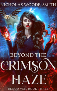 Beyond the Crimson Haze: A Vampire Urban Fantasy Novel Beyond the Crimson Haze: A Vampire Urban Fantasy Novel