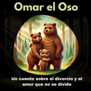 Omar el Oso: Un cuento sobre el divorcio y el amor que no se divide