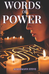 Words of Power: The Magic of Words in High Magic Words of Power: The Magic of Words in High Magic