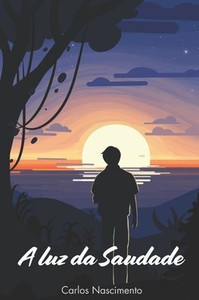 A luz da Saudade A luz da Saudade