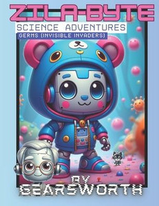 Zila-Byte Science Adventures: Germs (invisible invaders) Zila-Byte Science Adventures: Germs (invisible invaders)