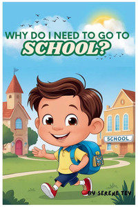 Why Do I Need to Go to School?