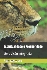 Espiritualidade e Prosperidade: Uma visão integrada
