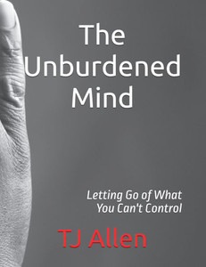 The Unburdened Mind: Letting Go of What You Can't Control