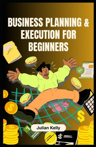 Business Planning & Execution for Beginners Business Planning & Execution for Beginners