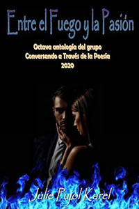 Entre El Fuego Y La Pasiã³N (Spanish Edition)