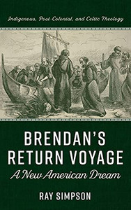 Brendan'S Return Voyage: A New American Dream Brendan'S Return Voyage: A New American Dream