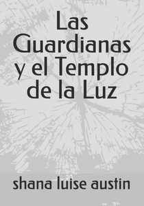 Las Guardianas y el Templo de la Luz Las Guardianas y el Templo de la Luz