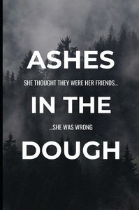 Ashes In The Dough Ashes In The Dough