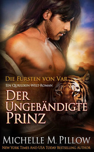 Der Ungebändigte Prinz: Ein Qurilixen-Welt-Roman Der Ungebändigte Prinz: Ein Qurilixen-Welt-Roman