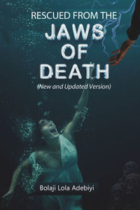 Rescued From the Jaws of Death: A Testimony of Triumph Over Death