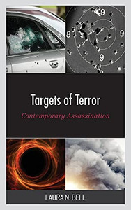 Targets Of Terror: Contemporary Assassination Targets Of Terror: Contemporary Assassination