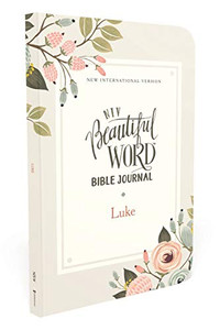 NIV, Beautiful Word Bible Journal, Luke, Paperback, Comfort Print NIV, Beautiful Word Bible Journal, Luke, Paperback, Comfort Print
