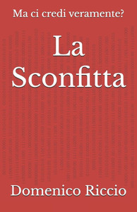 La Sconfitta: Ma ci credi veramente?