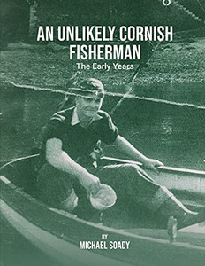 An Unlikely Cornish Fisherman-The Early Years