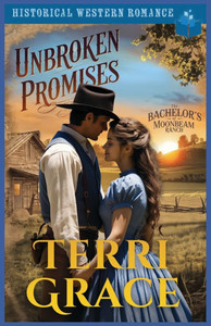 Unbroken Promises: Historical Western Romance Unbroken Promises: Historical Western Romance