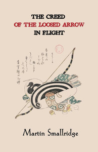 The Creed of the Loosed Arrow in Flight