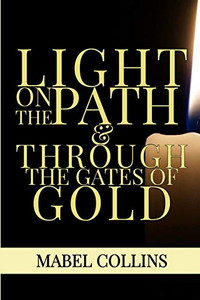 Light On The Path & Through The Gates Of Gold Light On The Path & Through The Gates Of Gold