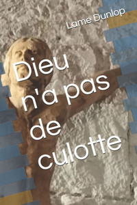 Dieu n'a pas de culotte Dieu n'a pas de culotte